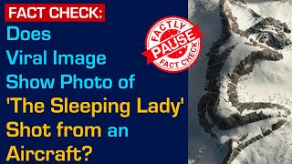 FACT CHECK: Does Viral Image Show Photo of 'The Sleeping Lady' Shot from an Aircraft?