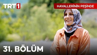 Hayallerinin Peşinde 31. Bölüm