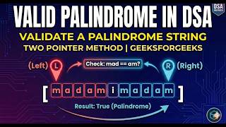 Valid Palindrome - GeeksforGeeks | Two Pointers Technique Explained
