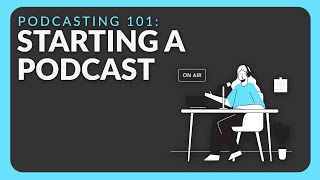 How to: Start a Podcast | Podcasting 101