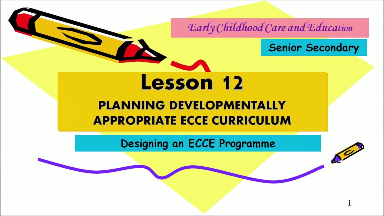 12 Planning Developmentally Appropriate ECCE Curriculum Part 3 Sr ...