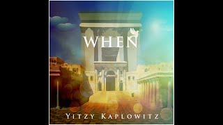 When-Yitzy Kaplowitz-Single