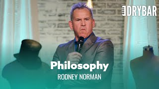 A Degree In Philosophy Is Pointless. Rodney Norman