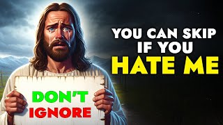 God Says - You Can Skip If You Hate Me | God message today |Gods message today | God Saying