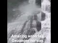 amazing waterfall in geiranger