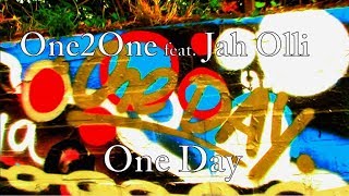 One2One feat. Jah Olli - One Day (Official Video)