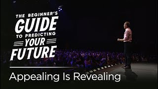 The Beginner's Guide to Predicting Your Future, Part 4: Appealing Is Revealing // Andy Stanley