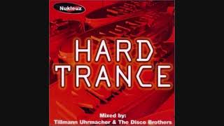 Hard Trance Album CD1 Mixed by Tillmann Uhrmacher \u0026 The Disco Brothers