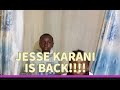 JESSE KARANI IS BACK!!!