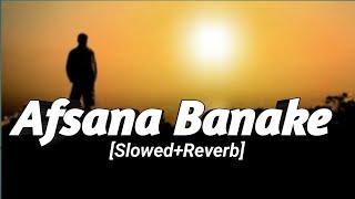 Afsana Banake Bhool Na Jana[Slowed+Reverb]||Dil Diya Hai||Emraan Hashmi||Himesh, Tulsi Kumar||