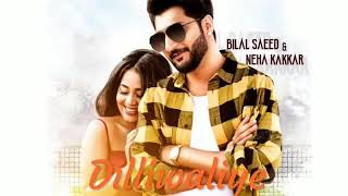 Diliwaliye song Bilal Saeed /Neha kakkar