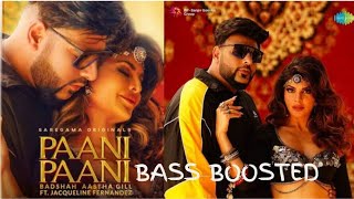 Paani Paani (BASS BOOSTED) Mp3 Song Sung by Badshah,Aastha Gill, Listen Or Download in 320 kbps