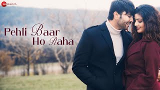 Pehli Baar Ho Raha - Official Music Video | Soniya Bansal, Manish Rana |Rohit Dubey |Bhrigu Parashar