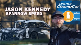 Inside ChampCar Podcast - Jason Kennedy and the Sparrow Speed Miata