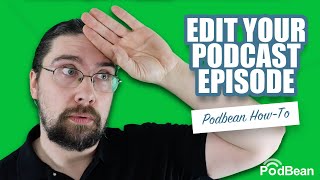 How To Edit A Podcast Episode With Podbean