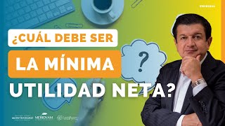 431. ¿CUÁL debería ser el MÍNIMO de UTILIDAD NETA para un negocio?