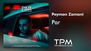 Peyman Zamani - Par | آهنگ جدید \