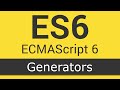 ECMAScript 6 / ES6 New Features - Tutorial 7 - Generators