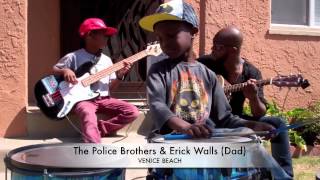 Erick Walls \u0026 Sons The Police Brothers on Drums \u0026 Bass