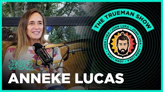 The Trueman Show #92 Anneke Lucas