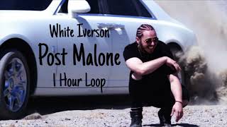 White Iverson - Post Malone - 1 Hour Loop