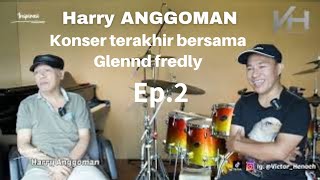 #INSPIRASI EP2. HARRY ANGGOMAN AWAL THE BAKUUCAKAR & KONSER HARI TERAKHIR BERSAMA GLENND FREDLY