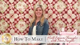 How to Make Half Square Triangles using Star Singles | a Shabby Fabrics Quilting Tutorial