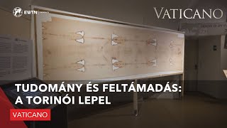 Tudomány és feltámadás: A Torinói lepel - Vaticano