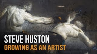 Growing as an Artist -  Steve Huston Interview