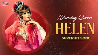 Helen Superhit Dance Songs 4K Old Hindi Dance Song | Asha Bhosle | Lata Mangeshkar | Usha Mangeshkar