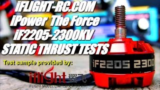 iFlight-RC.com iPower The Force iF2205 2300KV Static Thrust Tests \u0026 Overview