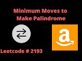MINIMUM NUMBER OF MOVES TO MAKE PALINDROME | LEETCODE 2193 | PYTHON SOLUTION