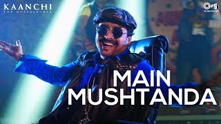 Main Mushtanda Song Video - Kaanchi | Mika Singh & Aishwarya Majmudar | Mishti | Bollywood Songs Main Mushtanda Song Video - Kaanchi | Mika Singh & Aishwarya Majmudar | Mishti | Bollywood Songs