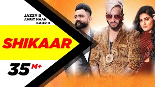 Shikaar (Full Video) | Jazzy B | Amrit Maan | Kaur B | Latest Punjabi Songs | Speed Records