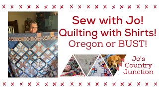 Sew with Jo:  How to sew with recycled shirts-Oregon or BUST!