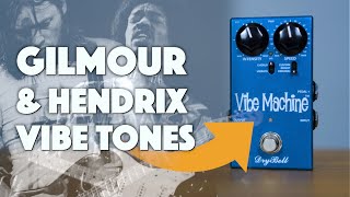 Best Uni-Vibe Pedal? Gilmour \u0026 Hendrix Uni-Vibe Tones | Drybell Vibe Machine