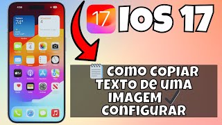 🗒 Como COPIAR TEXTO de uma IMAGEM ios 17 ✔️ Configurar