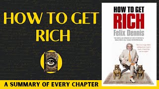 How To Get Rich Book Summary | Felix Dennis