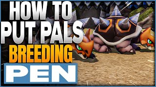 How To Put Pals Onto Breeding Farm In Palworld