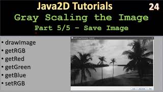 GrayScale | Part 5 - Save Grayscaled Png Image | Java2D Tutorial #24