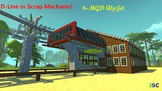 Doppelmayr D-Line in Scrap Mechanic! / 6-MGD AlpJet / JuSeCraft