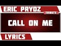 Call On Me - Eric Prydz tribute - Lyrics