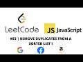 LEETCODE 83 (JAVASCRIPT) | REMOVE DUPLICATES FROM A SORTED LIST I