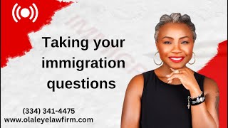 Taking your immigration questions