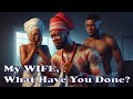 You will never trust your wife again after watching this #africantales #folktale #africanfolklore