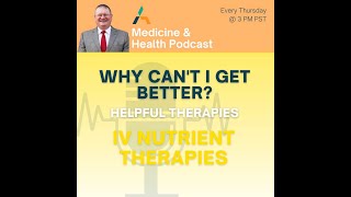 IV NUTRIENT THERAPIES - WHY CAN'T I GET BETTER - THERAPIES