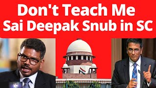 Don't Teach Me, Sai Deepak Snubbed in SC #SupremeCourt #LawChakra