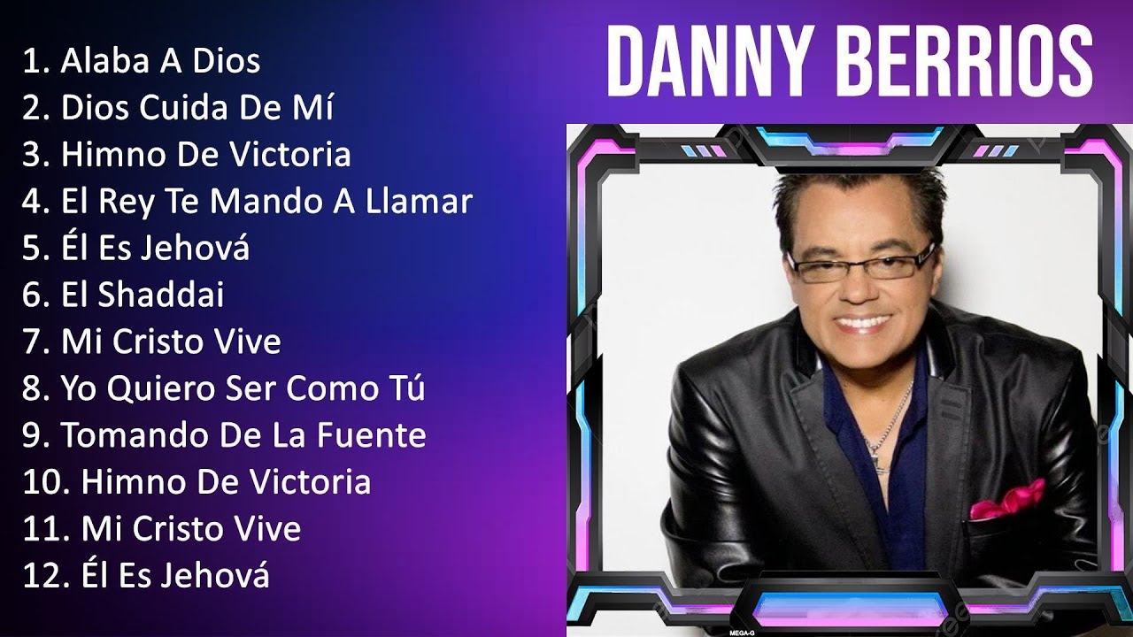 D A N N Y B E R R I O S 2023 [1 HORA] - Mejores Canciones, Mejores ...