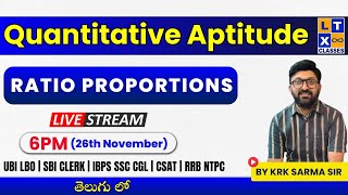 Quantitative Aptitude : Ratio Proportions By Sarma Sir in Telugu | LTX Classes | UBI LBO | CSAT |RRB