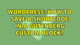 Wordpress: How to save a shortcode in a Gutenberg custom block?